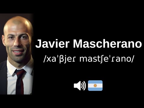 How to pronounce Javier Mascherano (CORRECTLY!)