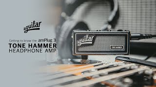 Video thumbnail for Getting to know the amPlug3 Tone Hammer headphone amp by Aguilar Amplification