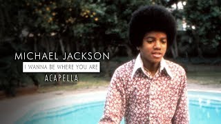 Jackson 5 / Michael Jackson - I Wanna Be Where You Are [Mastered Acapella]