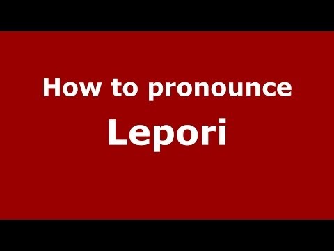 How to pronounce Lepori