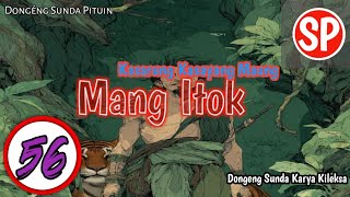Download lagu Mang Itok, Kasarung Kasayang Maung. Karya Ki Leuksa eps : 56 #dongengbahasasunda #sundapituin mp3