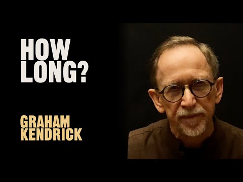 Lent Lament - How Long - Graham Kendrick