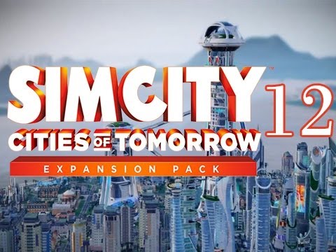 SimCity Cities of Tomorrow Expansion - Walkthrough Gameplay Let's Play - Part 12 - It's All A Lie