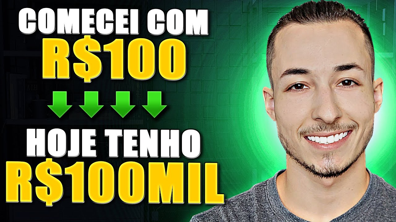 COMECEI COM R$100 E HOJE TENHO R$100 MIL REAIS!