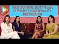 DON T MISS Team Four More Shots Please On Virginity Rapes Homosexuality Menstruation