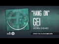 GEI Hang On Feat Kierra Sheard Radio Version Audio Only
