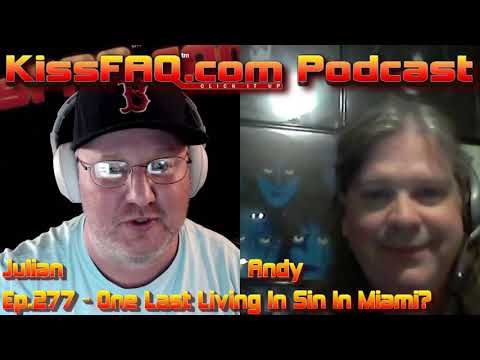 KissFAQ Podcast Ep.277 - One Last Living In Sin In Miami?