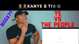 Kanye West - Ye vs. The People (Starring TI as the people) REACTION!!!