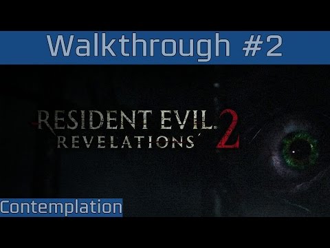 Resident Evil: Revelations 2 - Episode #2: Walkthrough Part #2 [HD 1080P/60FPS]