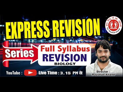 Express Revision Series Full Syllabus Revision (Biology) Dir- Raushan Anand