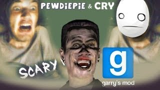 MOAR SPOOKS! - Pewds and Cry Plays: Garry&#39;s Mod: Scary Maps - Part 2