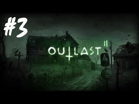 Outlast 2 - Part 3