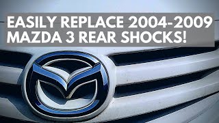 How To Replace 2004 - 2009 Mazda 3 Rear Shocks