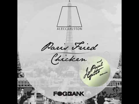 Alec Carlsson - Paris Fried Chicken (J Paul Getto Remix)