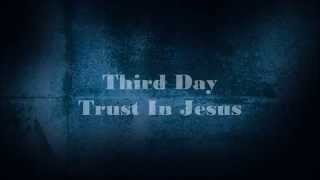 Third Day - Trust In Jesus (Lyric)