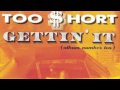 Too $hort - Gettin' It (Ft. Parliament Funkadelic)