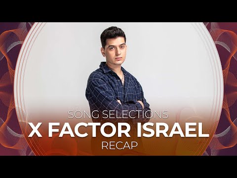 The X Factor Israel 2022 | Song Selections | RECAP