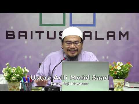 20200312 Ustaz Adli Mohd Saad : Syarah Fiqh Muyassar