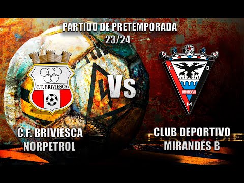 C.F. BRIVIESCA - CLUB DEPORTIVO MIRANDÉS B Partido de Pretemporada 23/24
