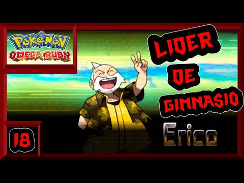 Combate por la tercera medalla - LIDER ERICO [Cap.18] | POKEMON [Rubí Omega / Omega Ruby]