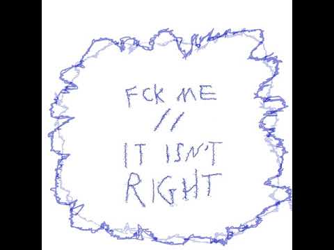 Fck Me - I Hate Myself Because