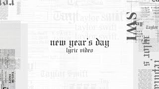 Taylor Swift - New Year’s Day (Lyric Video)