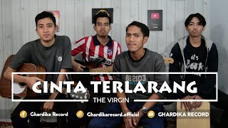 Download lagu Cinta Terlarang - The Virgin ( Cover Musik Video ) By GHARDIKA RECORD, Voc.Diki asmara mp3