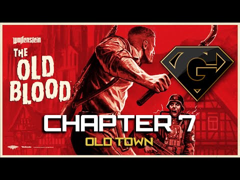 Wolfenstein: The Old Blood Walkthrough - Chapter 7 - Old Town