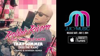 Robbie Rivera Feat. Caroline D Amore-that Summer(Kiss the rain) Grand & Warren remix