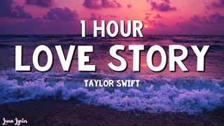 [1 HOUR] Taylor Swift - Love Story (Lyrics)