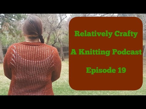 Relatively Crafty: A knitting Podcast (19)