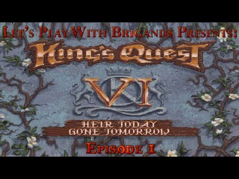 Let's Play King's Quest 6 (Episode 1)