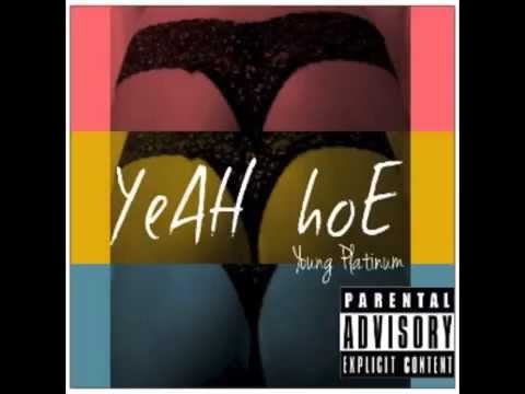 Young Platinum-Yeah Hoe (TRAP SONG)- Audio