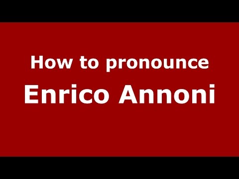 How to pronounce Enrico Annoni (Italian/Italy)  - PronounceNames.com