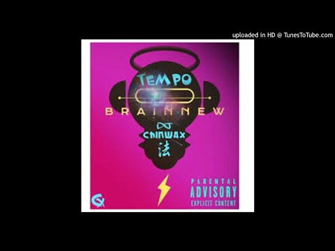 TEMPO by DJ Chinwax for BRAIN NEW MDL - (Non Censuré)