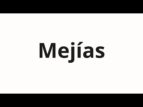 How to pronounce Mejías