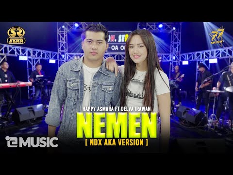 HAPPY ASMARA Feat DELVA IRAWAN - NEMEN | NDX AKA VERSION | Feat. OM SERA ( Official Music Video )