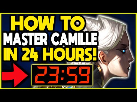 How To MASTER CAMILLE in JUST 24 HOURS! | Season 10 CAMILLE Guide
