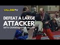 How To Defeat A Large Attacker Grandmaster Villari