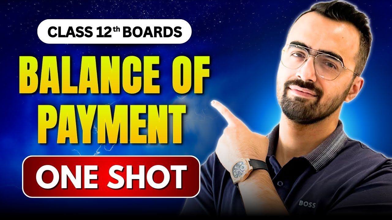 BALANCE OF PAYMENT ONE SHOT | SCORE 80/80 | CLASS 12 ECONOMICS CBSE BOARD EXAM 2025