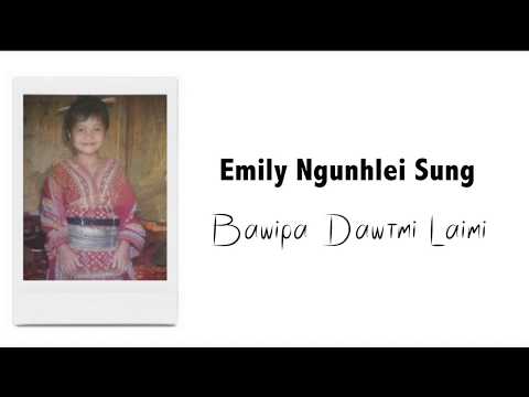 Emily Sung - Bawipa Dawtmi Laimi