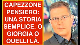 CAPEZZONE PENSIERO: UNA STORIA SEMPLICE. O GIORGIA O QUELLI LÀ.