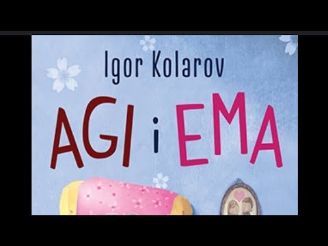 Agi i Ema ,,Igor Kolarov" Ukratko prepricano