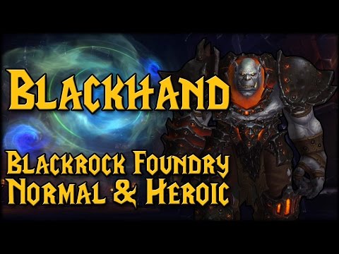 [BLACKHAND] - [Blackrock Foundry Heroic & Normal Raid Guide]