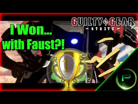 I won a tournament...with Faust?! - Guilty Gear Strive - EWF Weekly Tournament