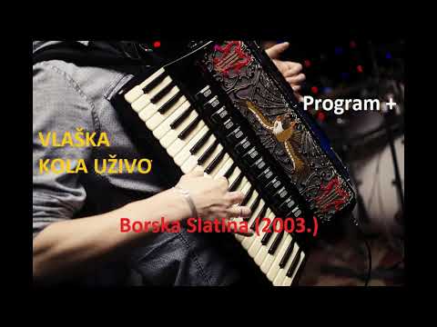 LEPA VLASKA KOLA - UZIVO BORSKA SLATINA