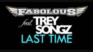 Fabolous ft Trey Song-Last Time