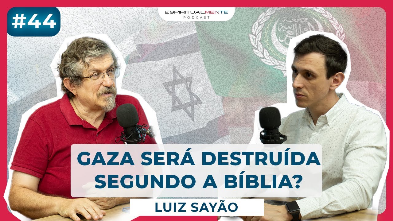 A GUERRA de ISRAEL Com HAMAS na Bíblia? Faixa de GAZA DESTRUÍDA? (Luiz Sayão) | Espiritualmente #44