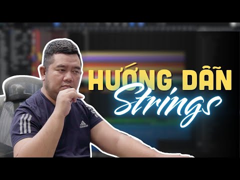 Hướng dẫn dựng Strings cho bài hát | Tuấn Mario