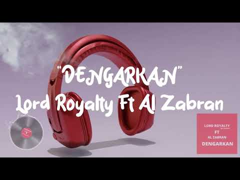 Dengarkan - Lord Royalty Ft. Al Zabran (Lyric Video)